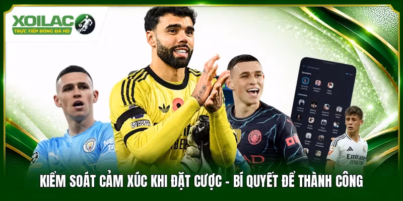 Kiểm Soát Cảm Xúc Khi Đặt Cược – Bí Quyết Để Thành Công
